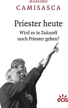 Priester heute - Wird es in Zukunft noch Priester geben?