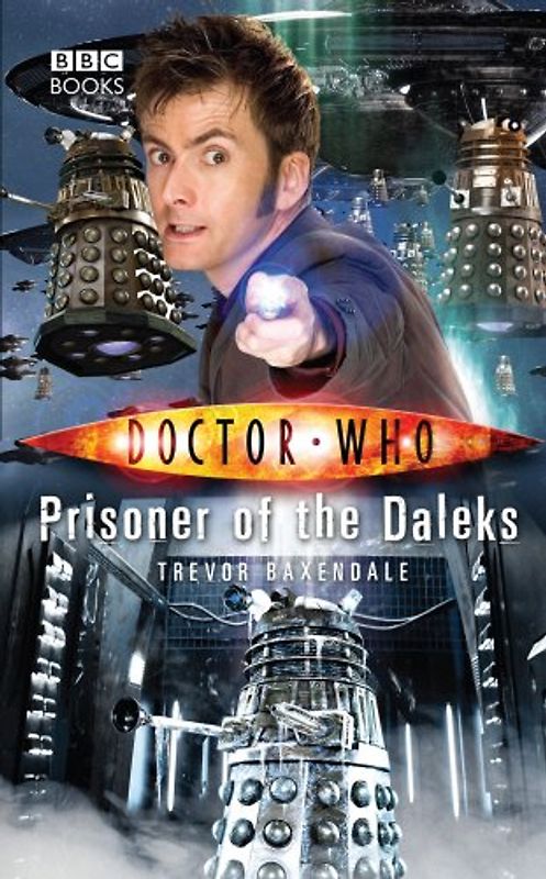 Doctor Who: Prisoner of the Daleks - Trevor Baxendale [Hardcover]