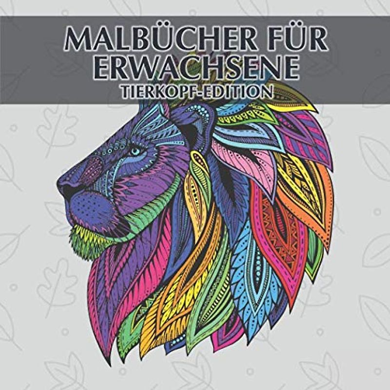 Malbücher für Erwachsene - Tierkopf-Edition: 35 einzigartige Tierköpfe zum ausmalen und entspannen + BONUS