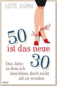 Fünfzig ist das neue Dreißig