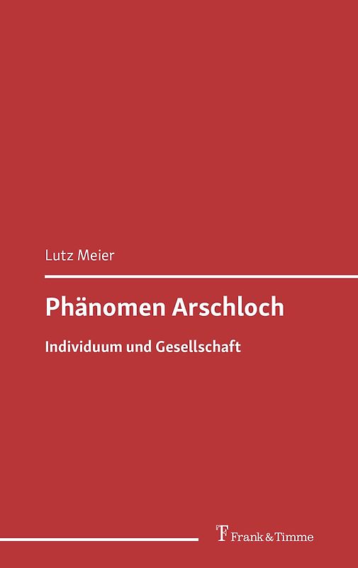 Phänomen Arschloch