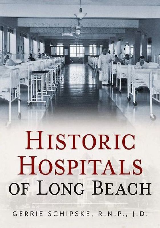Historical Hospitals of Long Beach