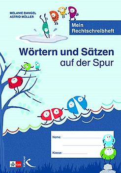 Wörtern und Sätzen auf der Spur. Mein Rechtschreibheft