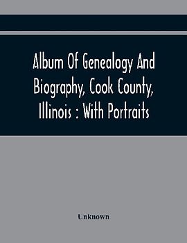 Album Of Genealogy And Biography, Cook County, Illinois