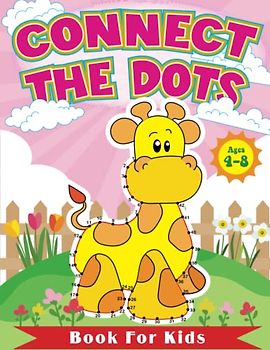 Connect the Dots Book For Kids: 101 Challenging and Fun Dot to Dot Coloring Puzzles for Kids Ages 4-8, Fun Coloring and Activity Book for Kids, Preschool and Kindergarten (Dot to Dot For Kids)