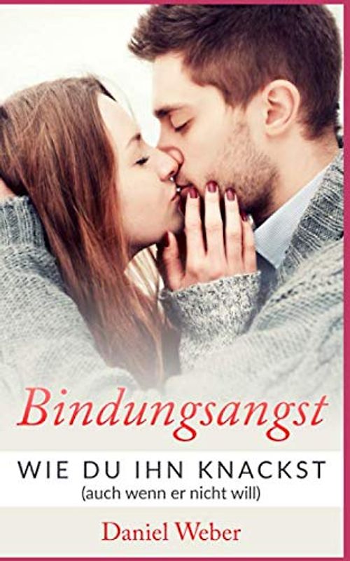 Bindungsangst: Wie Du IHN knackst (auch wenn er nicht will)