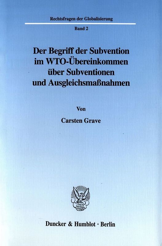 Der Begriff der Subvention im WTO-Übereinkommen über Subventionen und Ausgleichsmaßnahmen.