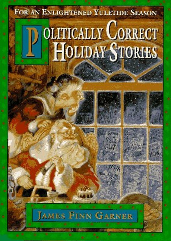 Politically Correct Holiday Stories for an Enlightened Yuletide Season - James Finn Garner [Hardcover]