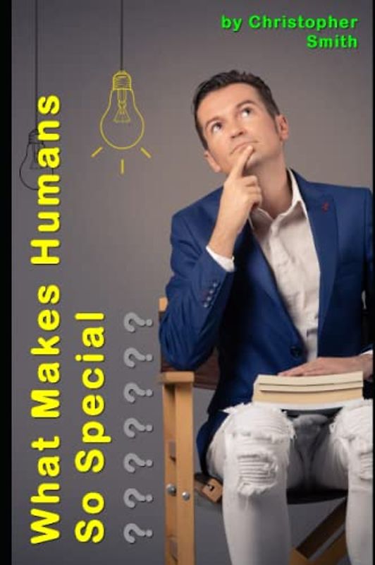 What Makes Humans So Special: From Sperm to Worm