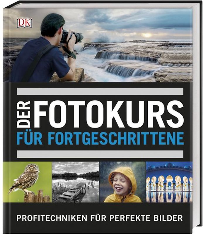 Der Fotokurs für Fortgeschrittene
