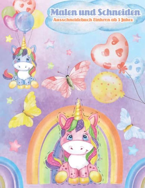 Malen und Schneiden Ausschneidebuch Einhorn ab 3 Jahre: Einhorn Malbuch | Schnitt Und Farbe | Schneiden Lernen Ab 3 Jahre | Vorschule Malbuch | Ausschneiden Einhorn