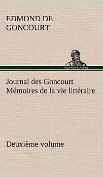 Journal des Goncourt  (Deuxième volume) Mémoires de la vie littéraire