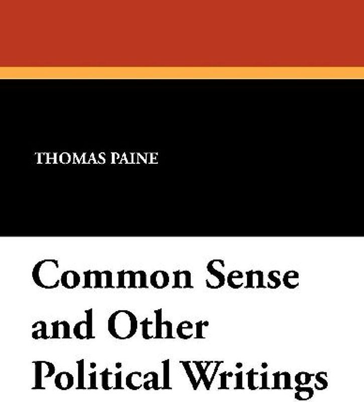 Common Sense and Other Political Writings