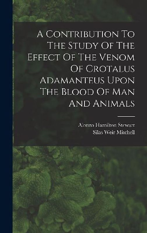 A Contribution To The Study Of The Effect Of The Venom Of Crotalus Adamanteus Upon The Blood Of Man And Animals