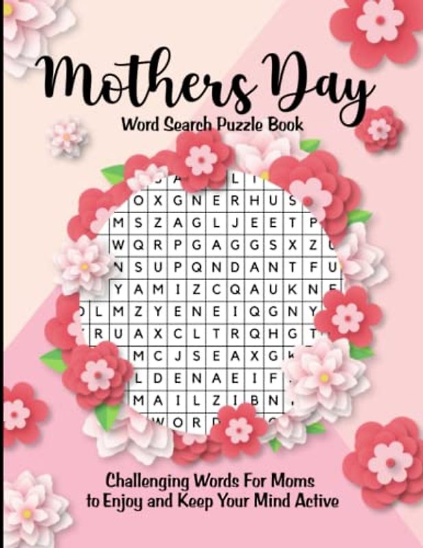 Mothers Day Word Search Puzzle Book: Large Print, Challenging Words For Moms To Enjoy And Keep Mind Active