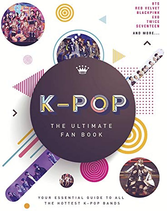 K-Pop: The Ultimate Fan Book