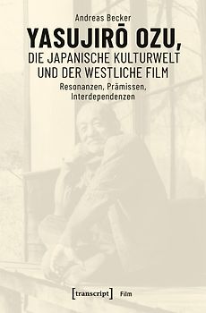 Yasujiro Ozu, die japanische Kulturwelt und der westliche Film