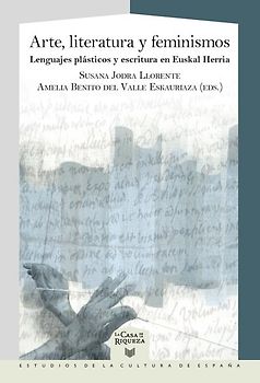 Arte, literatura y feminismos : lenguajes plásticos y escritura en Euskal Herria