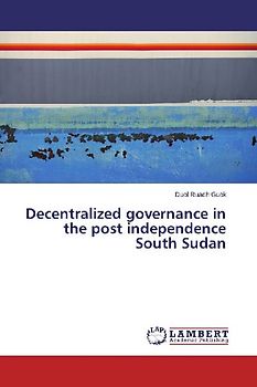 Decentralized governance in the post independence South Sudan