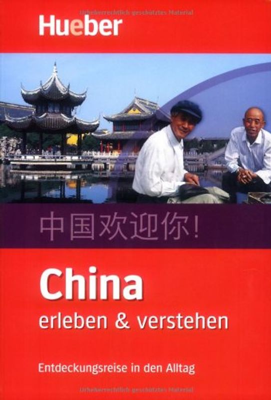 China erleben & verstehen. Entdeckungsreise in den Alltag