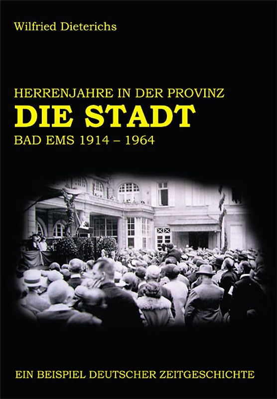 DIE STADT Bad Ems 1914-1964