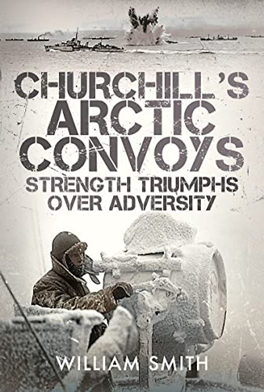 Churchill's Arctic Convoys