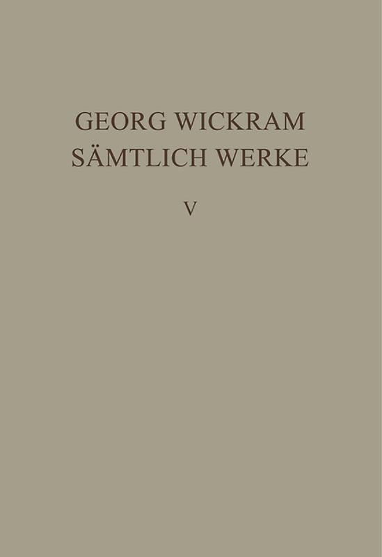 Georg Wickram: Sämtliche Werke / Sämtliche Werke, 5