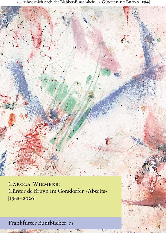 Günter de Bruyn im Görsdorfer „Abseits“ [1968–2020]