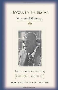 Howard Thurman: Essential Writings