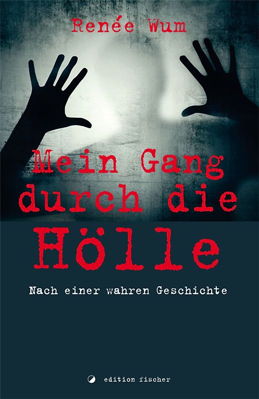 Mein Gang durch die Hölle