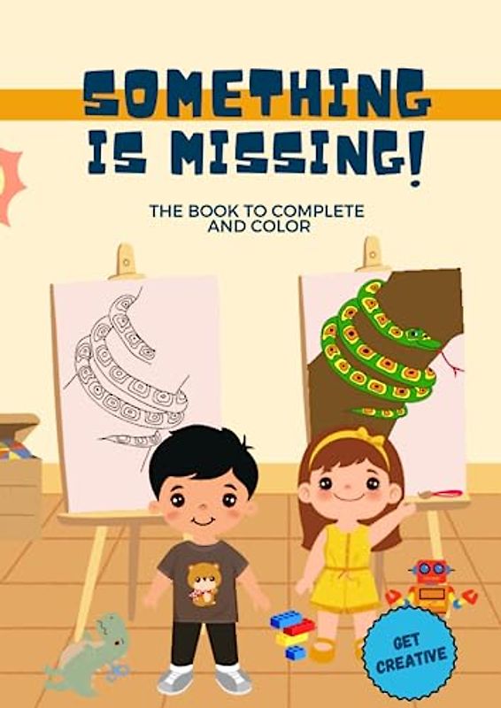 Something is missing!: The book to complete and color