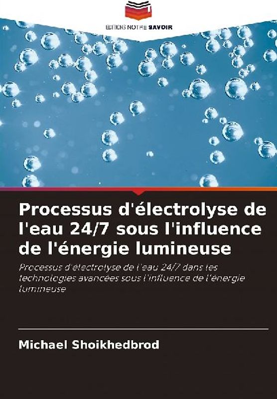 Processus d'électrolyse de l'eau 24/7 sous l'influence de l'énergie lumineuse