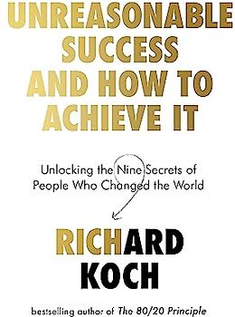 Unreasonable Success and How to Achieve It