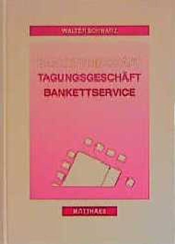 Bankettgeschäft - Tagungsgeschäft - Bankettservice