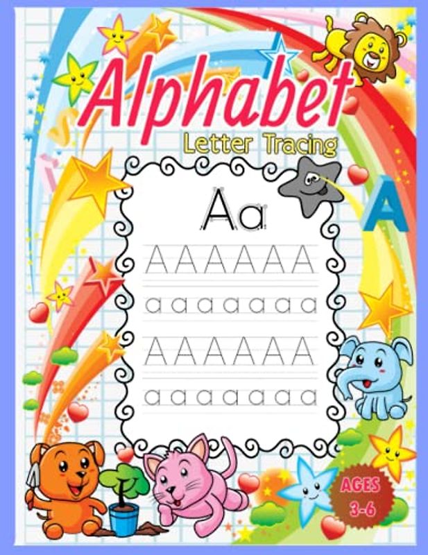Alphabet Letter Tracing Age 3 to 6: Alphabet Coloring & Practicing Book for Kids age 3 to 6