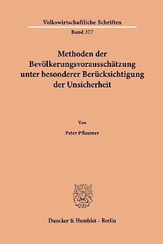 Methoden der Bevölkerungsvorausschätzung unter besonderer Berücksichtigung der Unsicherheit.