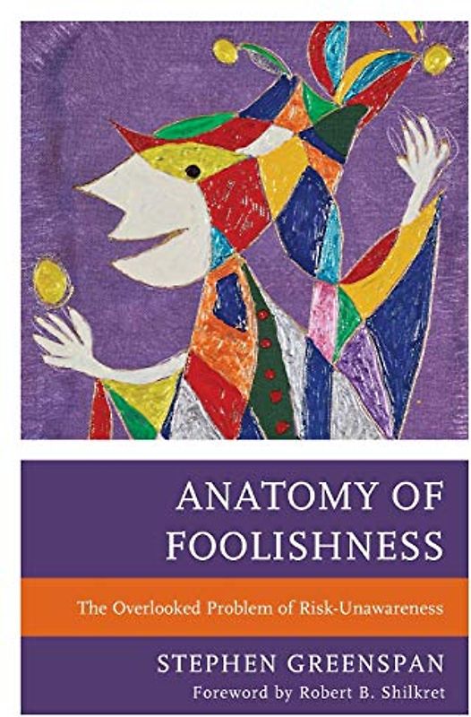 Anatomy of Foolishness: The Overlooked Problem of Risk-Unawareness