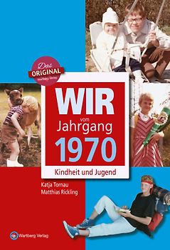 Wir vom Jahrgang 1970 - Kindheit und Jugend