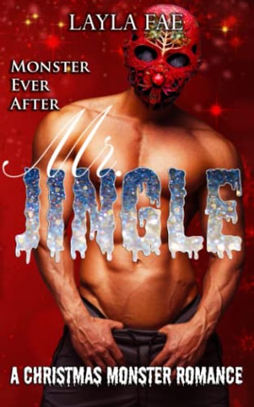 Mr. JINGLE: A Christmas Monster Romance (Monster Ever After)