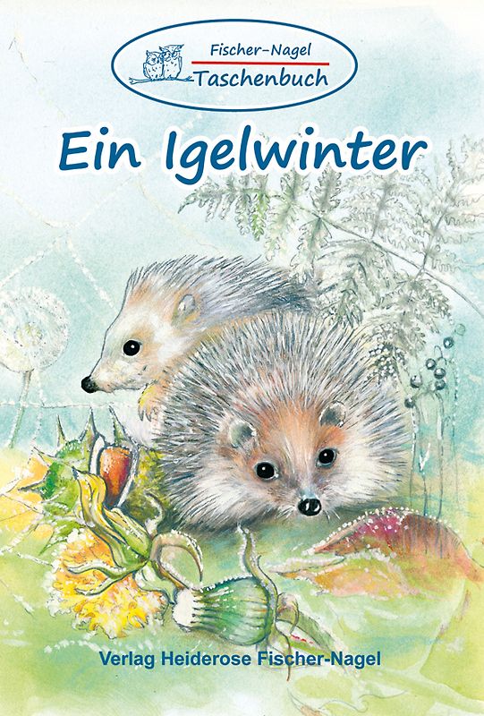 Fischer-Nagel Taschenbuch / Ein Igelwinter