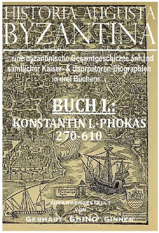 HISTORIA AUGUSTA BYZANTINA / HISTORIA AUGUSTA BYZANTINA Buch I.