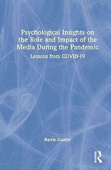 Psychological Insights on the Role and Impact of the Media During the Pandemic