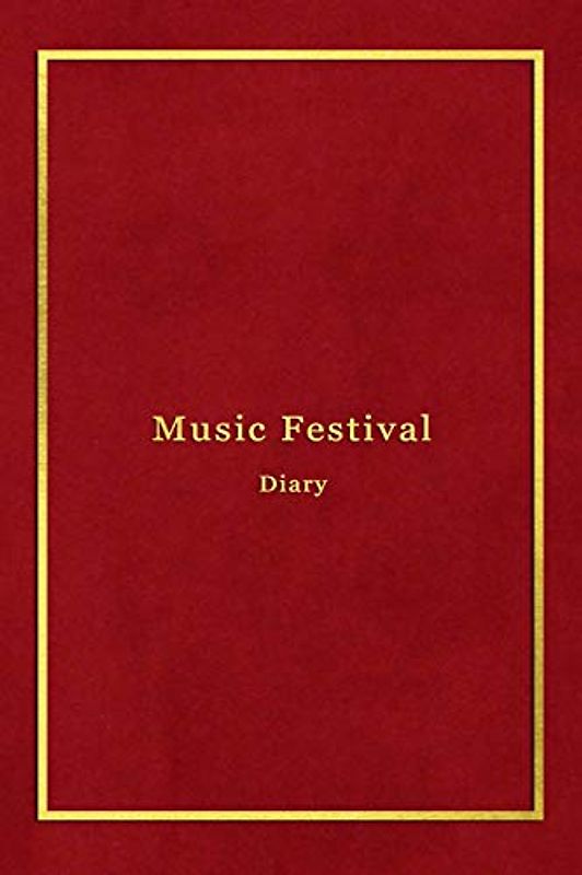 Music Festival Diary: A diary logbook for recording music festivals, Concerts and band tours | Memory journal for live music lovers and performers | Red and Gold Cover Design