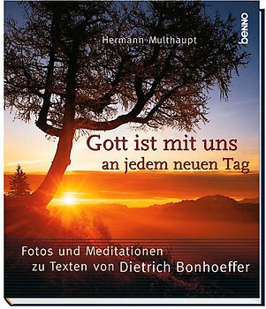 Gott ist mit uns an jedem neuen Tag