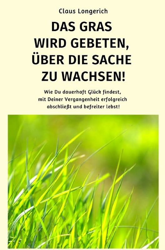 Das Gras wird gebeten, über die Sache zu wachsen!