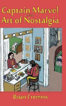 Captain Marvel and the Art of Nostalgia