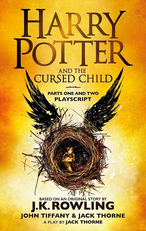 Harry Potter and the Cursed Child - Parts One and Two - Playscript - J.K. Rowling, John Tiffany, Jack Thorne [Paperback]
