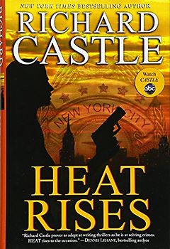 Heat Rises (Nikki Heat) - Richard Castle