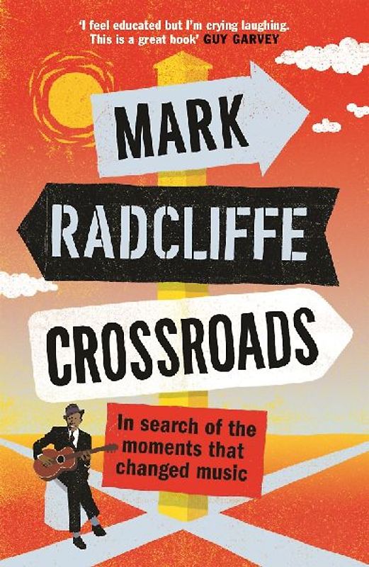 Crossroads: In Search of the Moments That Changed Music