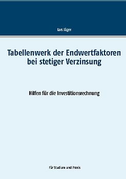 Tabellenwerk der Endwertfaktoren bei stetiger Verzinsung